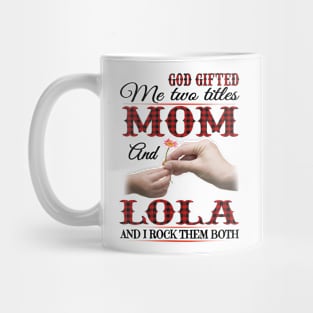 Vintage God Gifted Me Two Titles Mom And Lola Wildflower Hands Flower Happy Mothers Day Mug